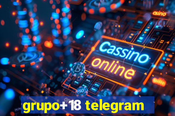 grupo+18 telegram